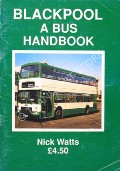 Book cover of Blackpool - A Bus Handbook  by WATTS, Nick 
